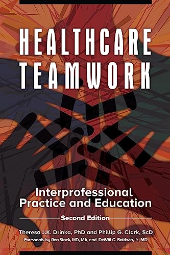 Healthcare Teamwork: Interprofessional Practice and Education von Praeger