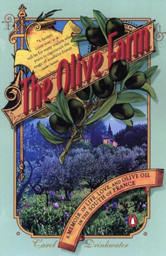 The Olive Farm: A Memoir of Life, Love, and Olive Oil in the South of France The Olive Farm: A Memoir of Life, Love, and Olive Oil in the South of France