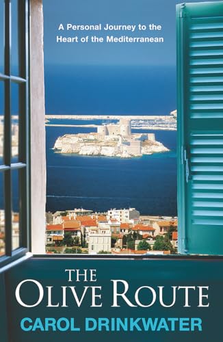 The Olive Route: A Personal Journey to the Heart of the Mediterranean von Weidenfeld & Nicolson