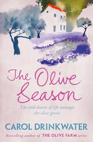 The Olive Season: By The Author of the Bestselling The Olive Farm