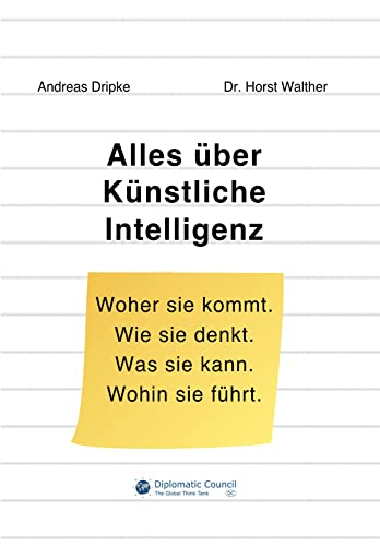 Alles über Künstliche Intelligenz: Woher sie kommt. Wie sie denkt. Was sie kann. Wohin sie führt. Alles über Künstliche Intelligenz: Woher sie kommt. Wie sie denkt. Was sie kann. Wohin sie führt. von DC Publishing