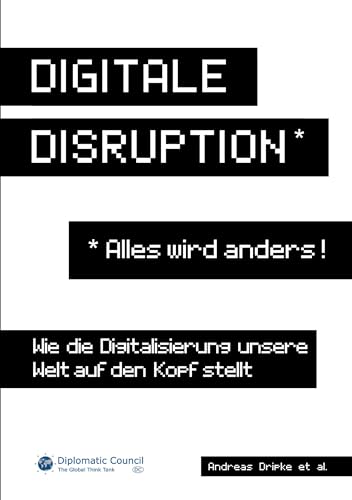 Digitale Disruption: Wie die Digitalisierung unsere Welt auf den Kopf stellt von DC Publishing