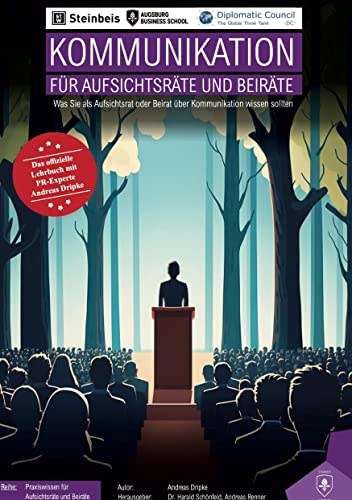 Kommunikation für Aufsichtsräte und Beiräte: Was man als Aufsichtsrat oder Beirat über Kommunikation wissen sollte (Praxiswissen für Aufsichtsräte und ... als Aufsichtsrat oder Beirat wissen sollte) von DC Publishing