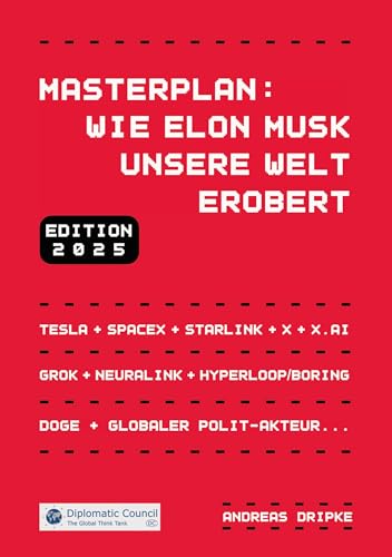 Masterplan: Wie Elon Musk unsere Welt erobert: Ausnahme-Unternehmer und globaler Polit-Akteur (Edition 2025) von DC Publishing