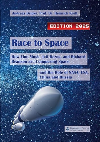 Race to Space: How Elon Musk, Jeff Bezos and Richard Branson are Conquering Space and the Role of NASA, ESA, China and Russia (Edition 2025) von DC Publishing