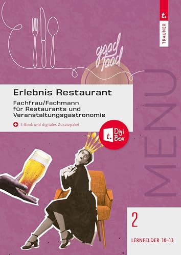 Erlebnis Restaurant Band 2: Fachfrau/Fachmann für Restaurants und Veranstaltungsgastronomie Lernfelder 10-13 von TRAUNER