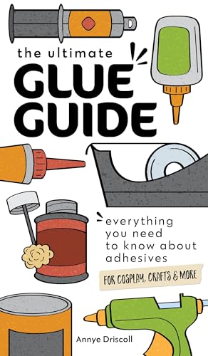 The Ultimate Glue Guide: Everything You Need to Know About Adhesives for Cosplay, Crafts & More