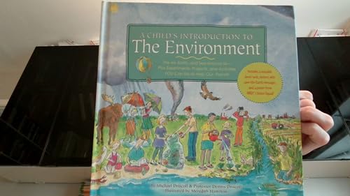 Child's Introduction to the Environment: The Air, Earth, and Sea Around Us- Plus Experiments, Projects, and Activities YOU Can Do to Help Our Planet!
