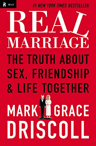 Real Marriage: The Truth About Sex, Friendship, and Life Together Real Marriage: The Truth About Sex, Friendship, and Life Together von Thomas Nelson