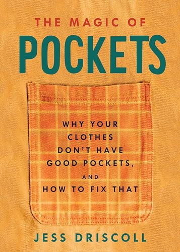 The Magic of Pockets: Why Your Clothes Don't Have Good Pockets and How to Fix That von Microcosm Publishing