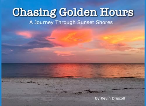 Chasing Golden Hours: Journey Through Sunset Shores: "Chasing Golden Hours: Journey Through Sunset Shores" - Over 80 Pages of Breathtaking Images von Independently published