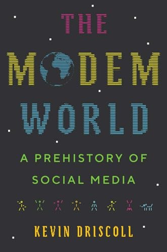 The Modem World: A Prehistory of Social Media von Yale University Press