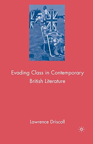 Evading Class in Contemporary British Literature von MACMILLAN