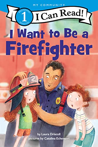 I Want to Be a Firefighter (I Can Read Level 1)