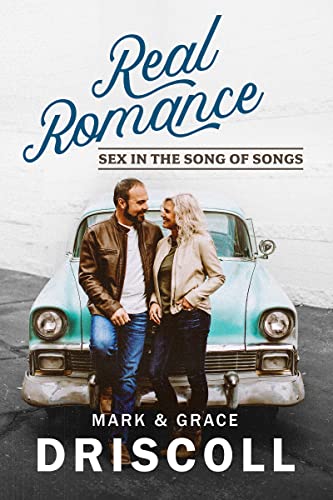 Real Romance: Sex in the Song of Songs von XO Publishing