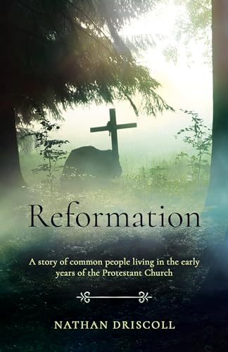 Reformation: A Story of Common People Living in the Early Years of the Protestant Church von Malcolm Down Publishing Limited