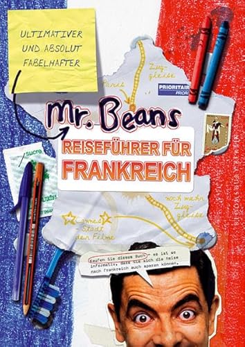 Mr Beans ultimativer und absolut fabelhafter Reiseführer für Frankreich (Bloomsbury Berlin) von Berlin Verlag