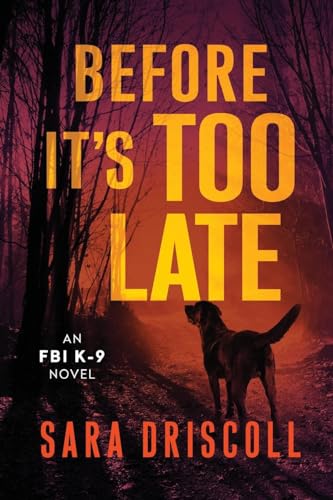 Before It's Too Late (An FBI K-9 Novel, 2, Band 2)