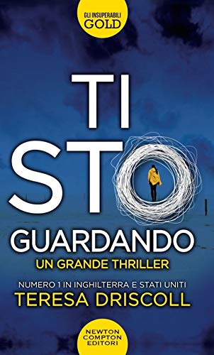 Ti sto guardando (Gli insuperabili Gold, Band 136) von Newton Compton Editori