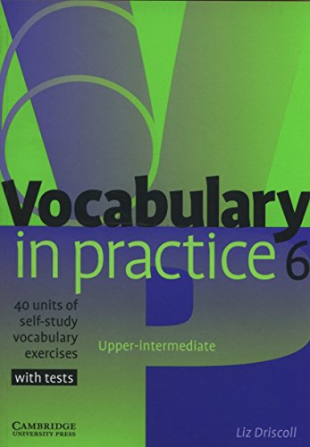 Vocabulary in Practice 6: 40 Units of Self-Study Vocabulary Exercises with Tests