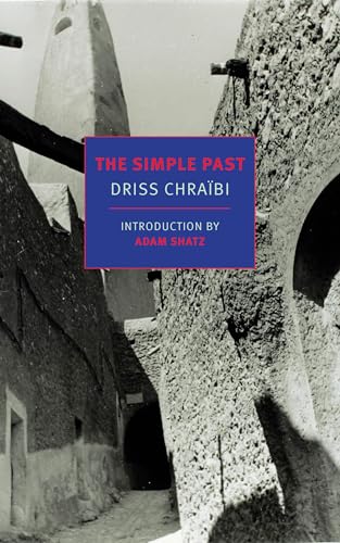 The Simple Past: Driss Chraibi (New York Review Books Classics) von NYRB Classics