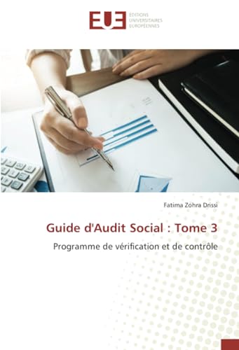 Guide d'Audit Social : Tome 3: Programme de vérification et de contrôle von Éditions universitaires européennes