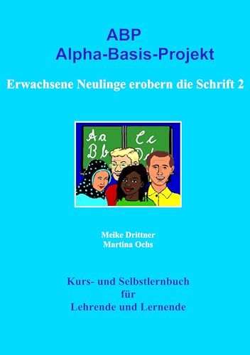 Erwachsene Neulinge erobern die Schrift 2: Alpha-Basis-Projekt von Books on Demand GmbH