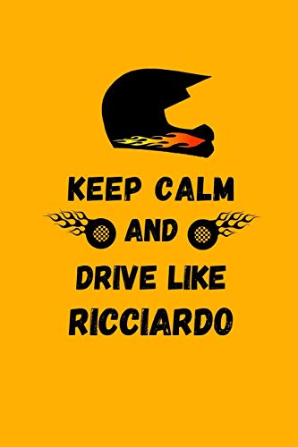 Keep Calm And Drive Like Ricciardo: Motor Racing Note Book