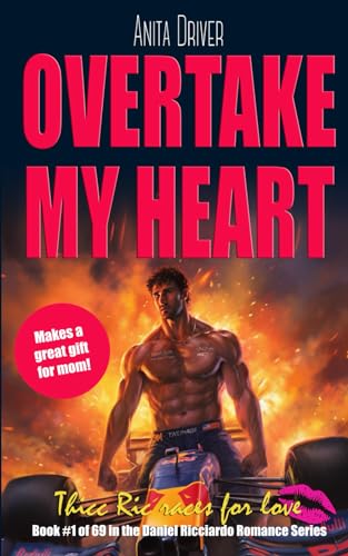 Overtake My Heart: Thicc Ric Races For Love: Book #1 of 69 in the Daniel Ricciardo Romance Series (The Thicc Ric Daniel Ricciardo Romance Series, Band 1) von Independently published