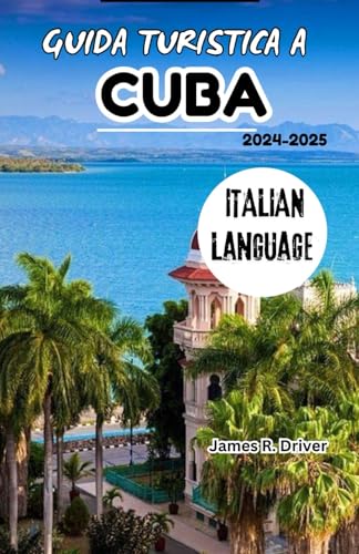 GUIDA TURISTICA A CUBA 2024-2025 GUIDA TURISTICA A CUBA 2024-2025 von Independently published