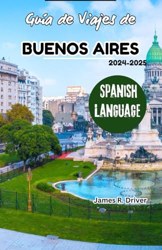 Guía de Viajes de Buenos Aires 2024-2025 Guía de Viajes de Buenos Aires 2024-2025 von Independently published
