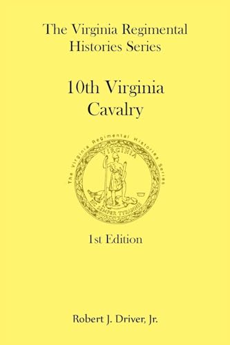 The Virginia Regimental Histories Series: 10th Virginia Cavalry von Heritage Books Inc.