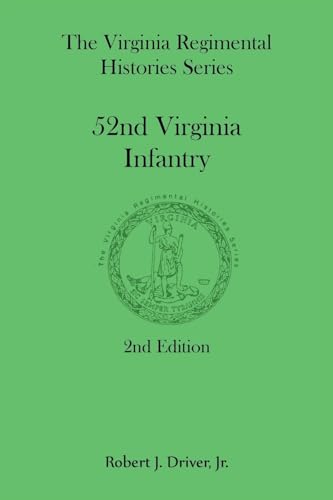 The Virginia Regimental Histories Series: 52nd Virginia Infantry, 2nd Edition von Heritage Books Inc.