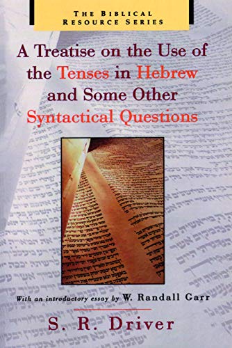 A Treatise on the Use of the Tenses in Hebrew and Some Other Syntactical Questions (The Biblical Resource Series) von William B. Eerdmans Publishing Company