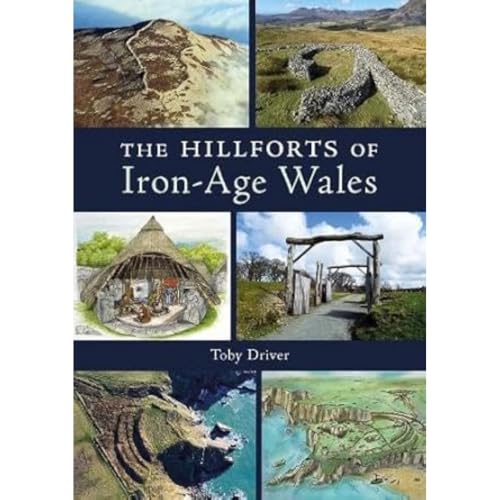 The Hillforts of Iron Age Wales