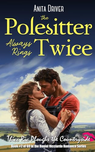 The Polesitter Always Rings Twice: Thicc Ric Ploughs the Countryside: Book #2 in the Daniel Ricciardo Romance Series (The Thicc Ric Daniel Ricciardo Romance Series, Band 2) von Independently published