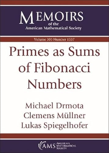 Primes as Sums of Fibonacci Numbers (Memoirs of the American Mathematical Society) von American Mathematical Society