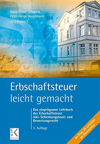 Erbschaftsteuer – leicht gemacht.: Das einprägsame Lehrbuch der Erbschaftsteuer inkl. Schenkungsteuer und Bewertungsrecht. (BLAUE SERIE – leicht gemacht) von Ewald von Kleist Verlag