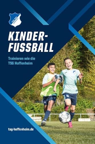 Kinderfußball: Trainieren wie die TSG Hoffenheim