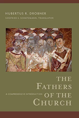 The Fathers of the Church: A Comprehensive Introduction