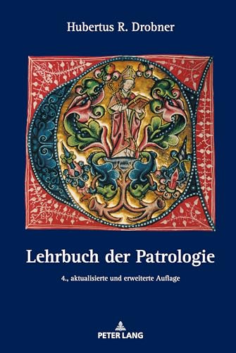 Lehrbuch der Patrologie: 4., aktualisierte und erweiterte Auflage von Peter Lang GmbH, Internationaler Verlag der Wissenschaften