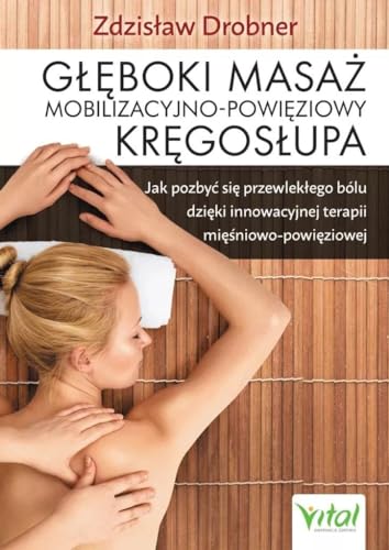 Głęboki masaż mobilizacyjno-powięziowy kręgosłupa von Vital