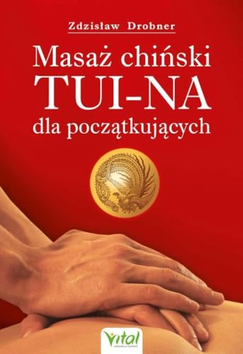 Masaż chiński TuiNa dla początkujących von Vital