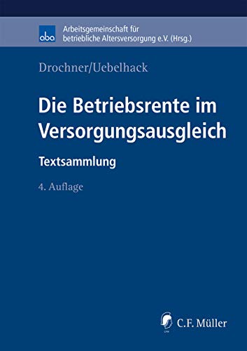 Die Betriebsrente im Versorgungsausgleich: Textsammlung (aba-Buch) von C.F. Müller