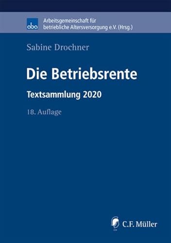 Die Betriebsrente: Textsammlung 2020 von C.F. Müller