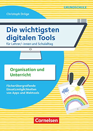 Die wichtigsten digitalen Tools - Grundschule: Für Lehrer/-innen und Schulalltag: Organisation und Unterricht - Fächerübergreifende Einsatzmöglichkeiten von Apps und Webtools - Buch Die wichtigsten digitalen Tools - Grundschule: Für Lehrer/-innen und Schulalltag: Organisation und Unterricht - Fächerübergreifende Einsatzmöglichkeiten von Apps und Webtools - Buch