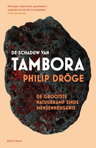 De schaduw van Tambora: de grootste natuurramp sinds mensenheugenis