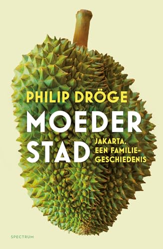 Moederstad: Jakarta, een familiegeschiedenis von Spectrum