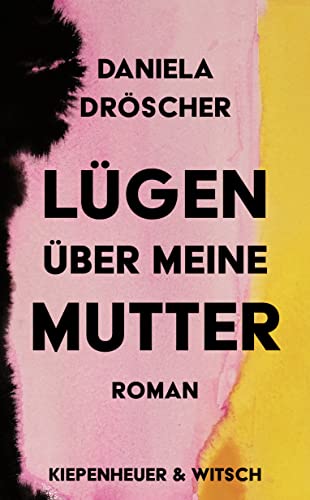 Lügen über meine Mutter: Roman von Kiepenheuer Witsch