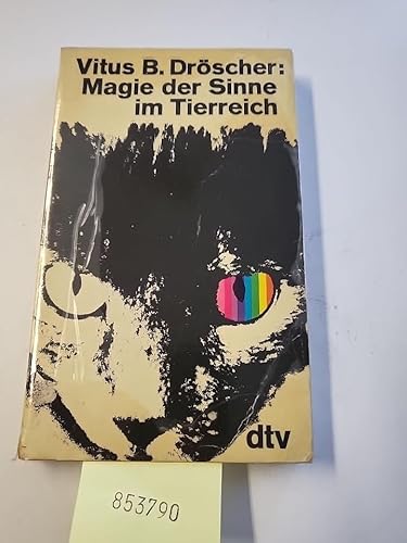 Magie der Sinne im Tierreich (dtv Literatur) von dtv Verlagsgesellschaft mbH & Co. KG